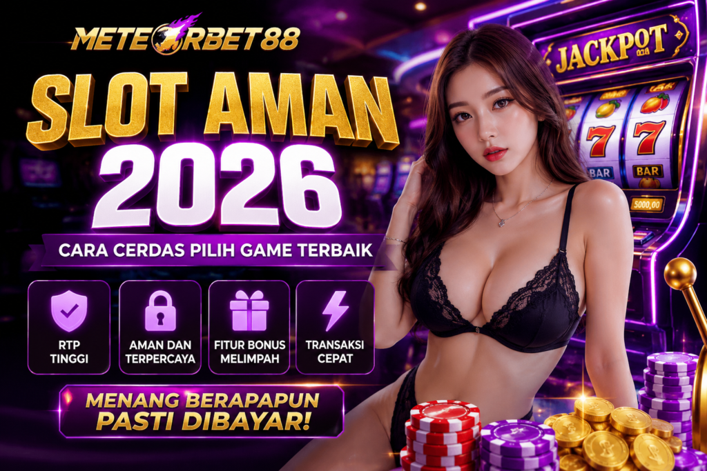 Slot Aman 2026: Cara Cerdas Pilih Game Terbaik