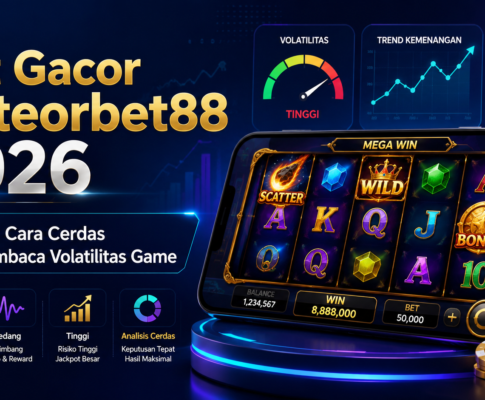 Slot Gacor Meteorbet88 2026: 10 Cara Cerdas Membaca Volatilitas Game