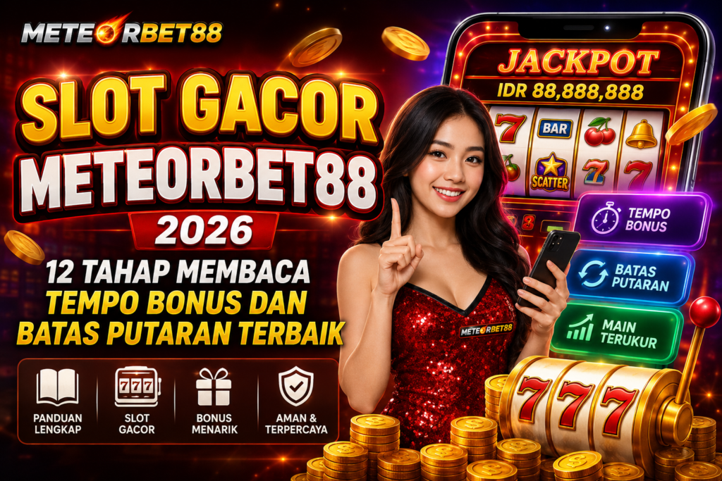 Slot Gacor Meteorbet88 2026: 14 Langkah Menyusun Matriks Eksplorasi Game Praktis