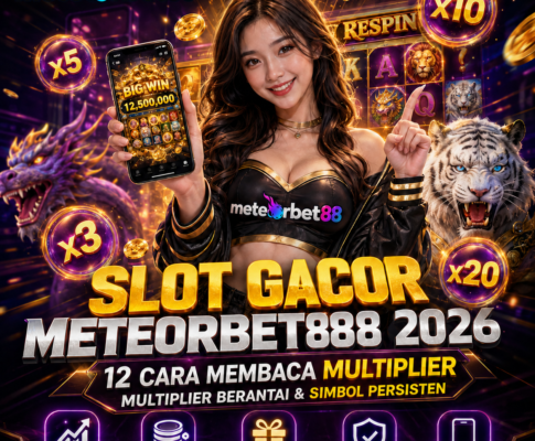 Slot Gacor Meteorbet88 2026: 12 Cara Membaca Multiplier Berantai dan Simbol Persisten