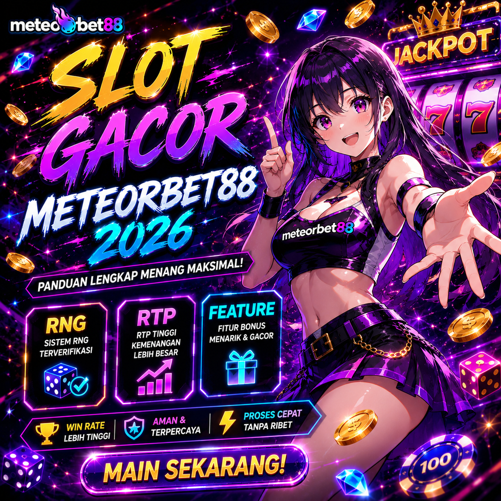 Slot Gacor Meteorbet88 2026: 12 Cara Memahami RNG, Probabilitas, dan Feature Frequency Secara Objektif