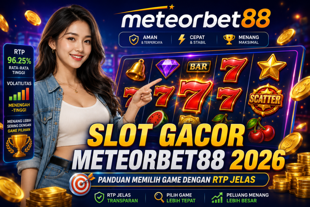 Slot Gacor Meteorbet88 2026: 13 Checklist Paytable Terbaik